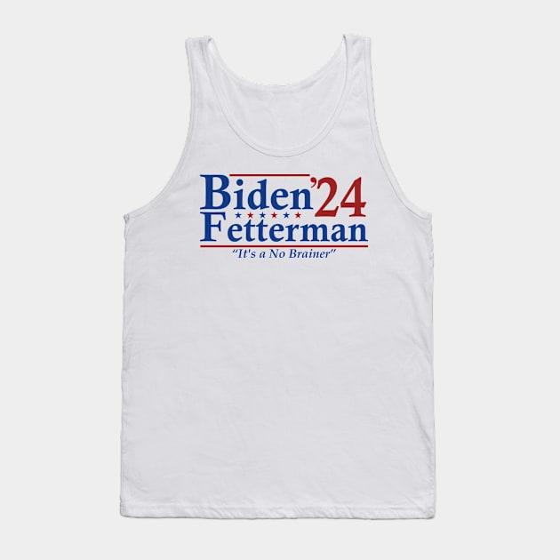 Biden Fetterman 2024 It's a No Brainer Tank Top by AnKa Art